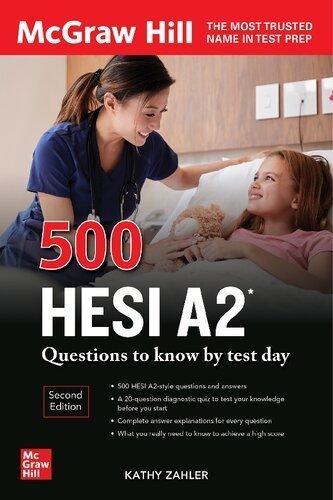 500 HESI A2 Questions to Know by Test Day 2nd Edition by Kathy Zahler, ISBN-13: 978-1264277735