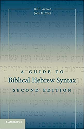 A Guide to Biblical Hebrew Syntax 2nd Edition by Bill T. Arnold, ISBN-13: 978-1107434967