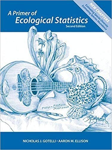 A Primer of Ecological Statistics 2nd Edition, ISBN-13: 978-1605350646