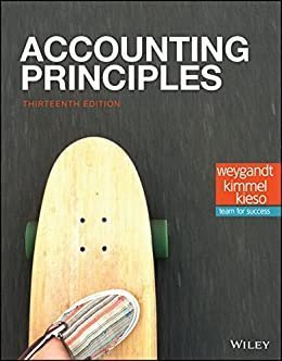 Accounting Principles 13th Edition by Jerry J. Weygandt, ISBN-13: 978-1119411017