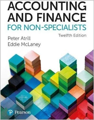 Accounting and Finance for Non-Specialists 12th Edition by Peter Atrill, ISBN-13: 978-1292334691