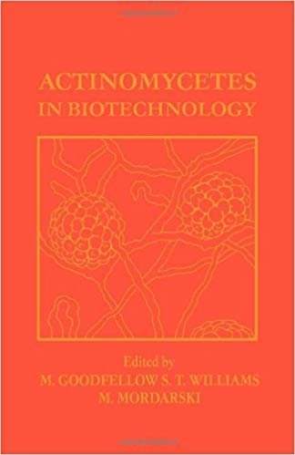 Actinomycetes in Biotechnology by M. Goodfellow, ISBN-13: 978-0122896736