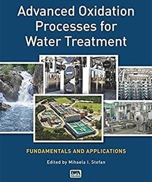 Advanced Oxidation Processes for Water Treatment: Fundamentals and Applications, ISBN-13: 978-1780407180