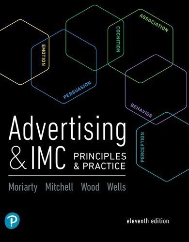 Advertising & IMC: Principles and Practice 11th Edition by Sandra Moriarty, ISBN-13: 978-0134480435