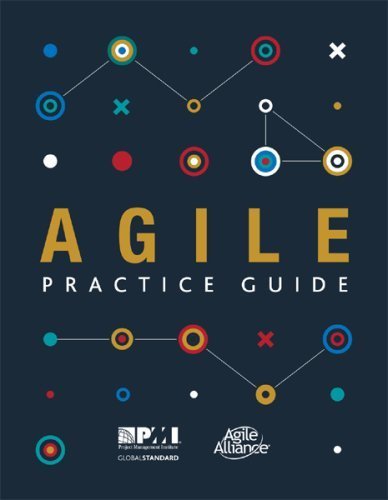 Agile Practice Guide 1st Edition by Project Management Institute, ISBN-13: 978-1628251999