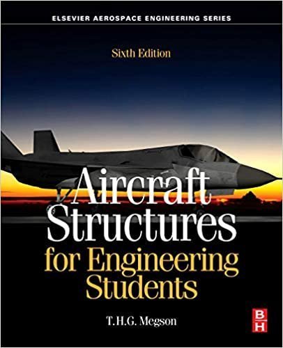 Aircraft Structures for Engineering Students 6th Edition by T.H.G. Megson, ISBN-13: 978-0081009147