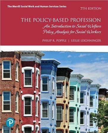 An Introduction to Social Welfare Policy Analysis for Social Workers 7th Edition, ISBN-13: 978-0134794297