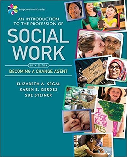 An Introduction to the Profession of Social Work 6th Edition, ISBN-13: 978-1337567046