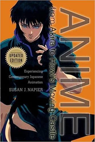 Anime from Akira to Howl's Moving Castle by Susan Napier, ISBN-13: 978-1403970510
