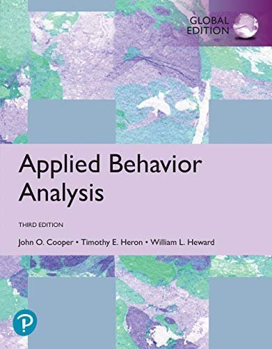 Applied Behavior Analysis 3rd GLOBAL Edition by John O. Cooper, ISBN-13: 978-1292324630