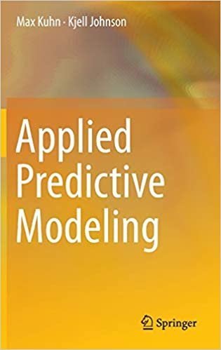 Applied Predictive Modeling by Max Kuhn, ISBN-13: 978-1461468486