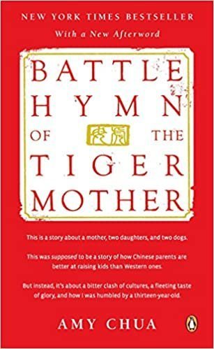 Battle Hymn of the Tiger Mother by Amy Chua, ISBN-13: 978-0143120582