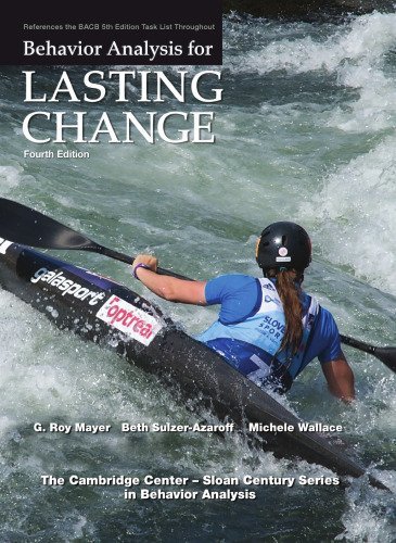 Behavior Analysis for Lasting Change 4th Edition by G. Roy Mayer, ISBN-13: 978-1597380850