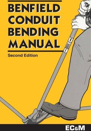Benfield Conduit Bending Manual 2nd Edition by Jack Benfield, ISBN-13: 978-0872885103