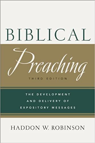 Biblical Preaching: The Development and Delivery of Expository Messages 3rd Edition, ISBN-13: 978-0801049125