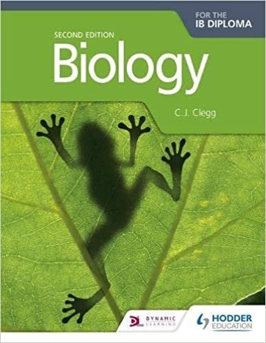 Biology for the IB Diploma 2nd Edition by C. J. Clegg, ISBN-13: 978-1471828997
