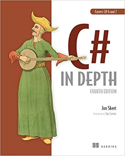 C# in Depth: Fourth Edition 4th Edition by Jon Skeet, ISBN-13: 978-1617294532