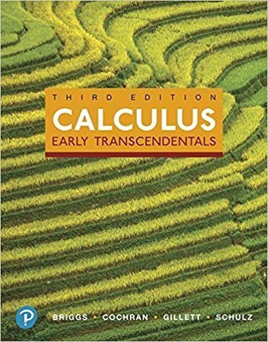 Calculus: Early Transcendentals 3rd Edition by William Briggs, ISBN-13: 978-0134763644