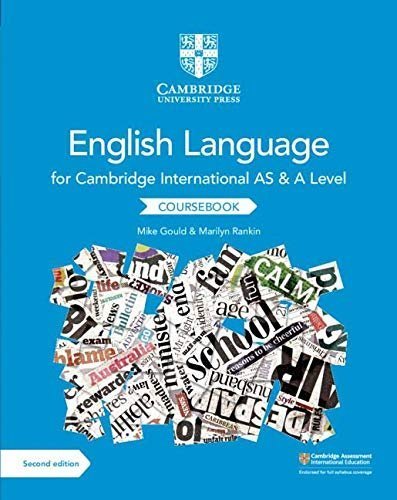Cambridge International AS and A Level English Language Coursebook 2nd Edition by Mike Gould, ISBN-13: 978-1108455824