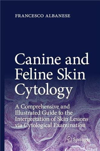 Canine and Feline Skin Cytology by Francesco Albanese, ISBN-13: 978-3319412399