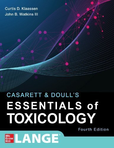 Casarett & Doull's Essentials of Toxicology 4th Edition by Curtis D. Klaassen, ISBN-13: 978-1260452297
