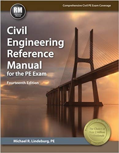 Civil Engineering Reference Manual for the PE Exam 14th Edition, ISBN-13: 978-1591264538