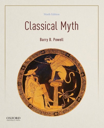 Classical Myth 9th Edition by Barry B. Powell, ISBN-13: 978-0197527986