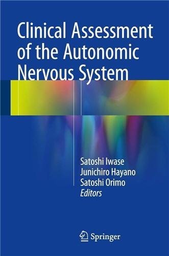 Clinical Assessment of the Autonomic Nervous System 1st Edition by Satoshi Iwase, ISBN-13: 978-4431560104