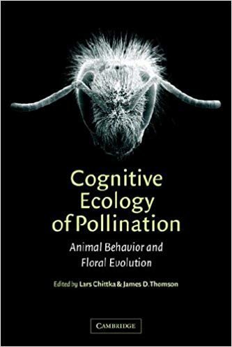 Cognitive Ecology of Pollination: Animal Behaviour and Floral Evolution, ISBN-13: 978-0521018401