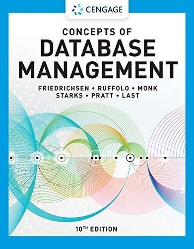 Concepts of Database Management 10th Edition by Lisa Friedrichsen, ISBN-13: 978-0357422083
