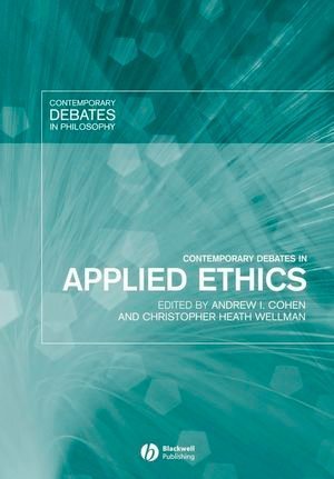 Contemporary Debates in Applied Ethics, ISBN-13: 978-1405115476