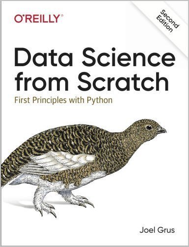 Data Science from Scratch: First Principles with Python 2nd Edition by Joel Grus, ISBN-13: 978-1492041139
