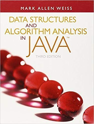 Data Structures and Algorithm Analysis in Java 3rd Edition, ISBN-13: 978-0132576277