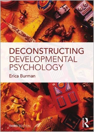 Deconstructing Developmental Psychology 3rd Edition by Erica Burman, ISBN-13: 978-1138846968