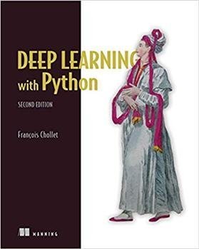 Deep Learning with Python 2nd Edition by François Chollet, ISBN-13: 978-1617296864