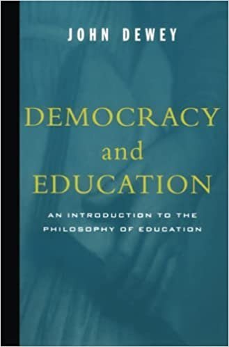 Democracy And Education by John Dewey, ISBN-13: 978-0684836317