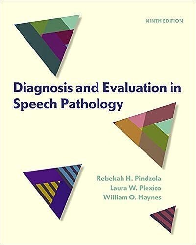 Diagnosis and Evaluation in Speech Pathology 9th Edition by Rebekah Pindzola, ISBN-13: 978-0133823905