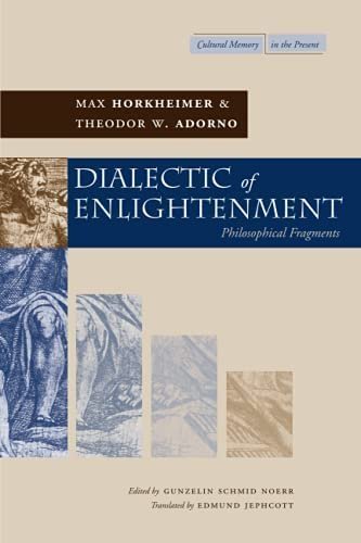 Dialectic of Enlightenment by Theodor W. Adorno, ISBN-13: 978-0804736336
