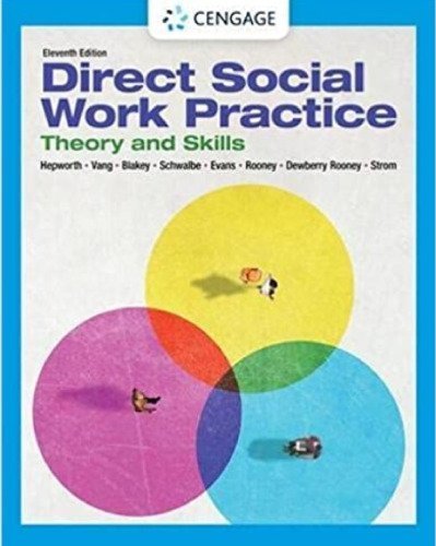 Direct Social Work Practice: Theory and Skills 11th Edition by Dean Hepworth, ISBN-13: 978-0357630594