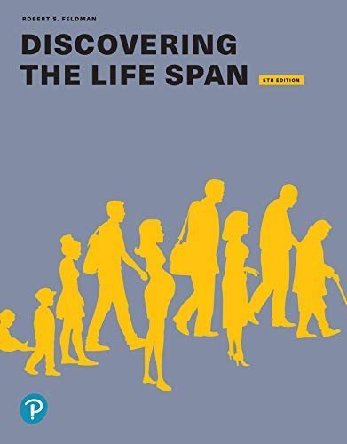 Discovering the Life Span 5th Edition by Robert Feldman, ISBN-13: 978-0135706770