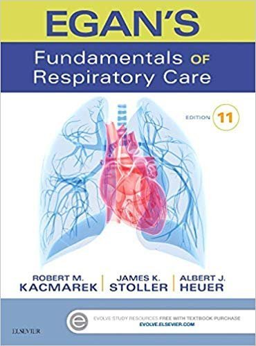 Egan's Fundamentals of Respiratory Care 11th Edition, ISBN-13: 978-0323341363