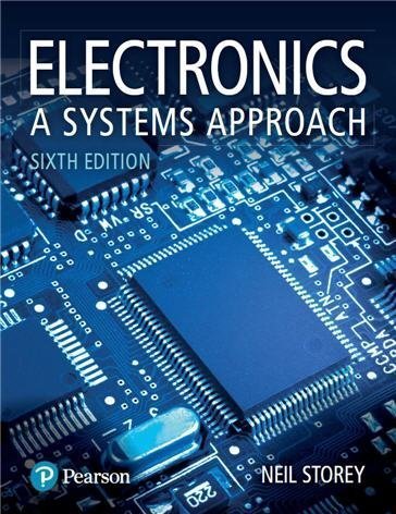 Electronics: A Systems Approach 6th Edition by Neil Storey, ISBN-13:9781292114064