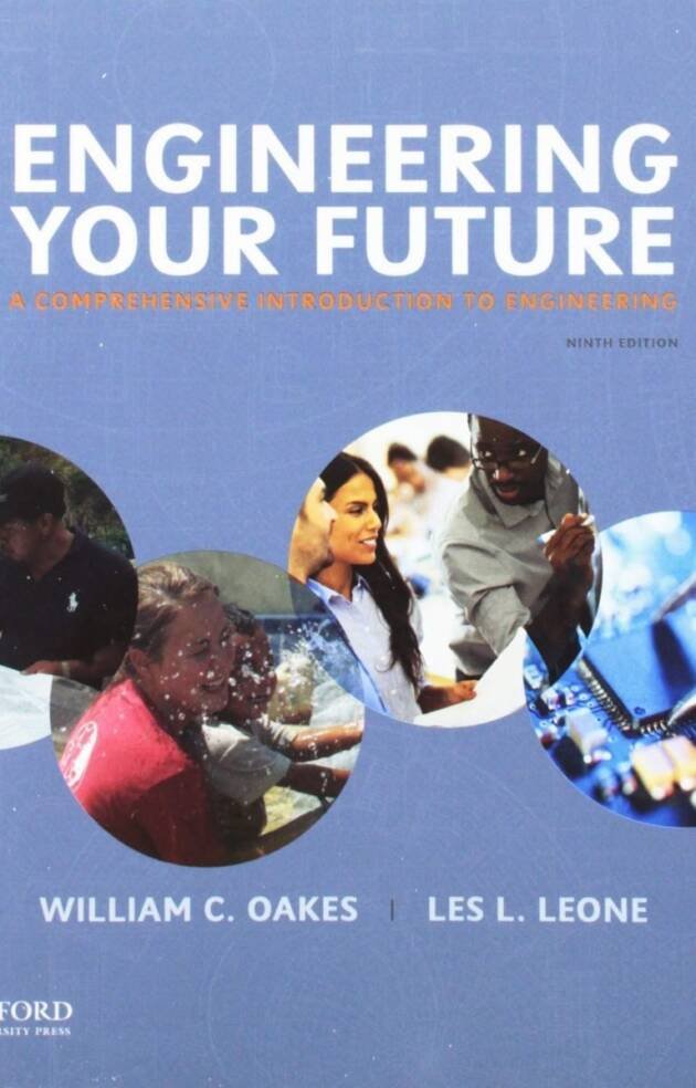 Engineering Your Future: A Comprehensive Introduction to Engineering 9th Edition, ISBN-13: 978-0190279264