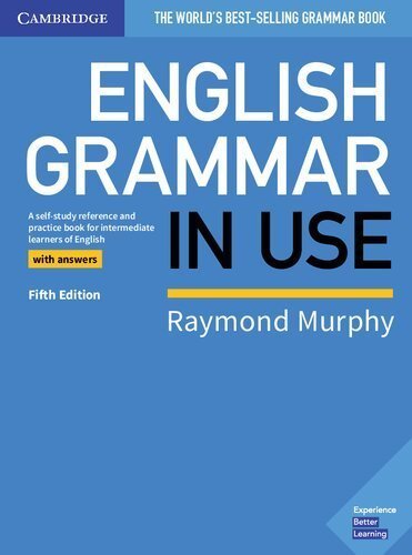 English Grammar in Use: A Self-study Reference and Practice Book for Intermediate Learners of English 5th Edition