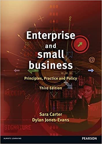 Enterprise and Small Business: Principles, Practice and Policy 3rd Edition, ISBN-13: 978-0273726104