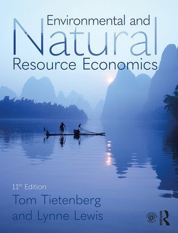 Environmental and Natural Resource Economics 11th Edition by Thomas Tietenberg, ISBN-13: 978-1138632295