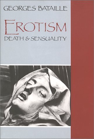 Erotism: Death and Sensuality by Georges Bataille, ISBN-13: 978-0872861909