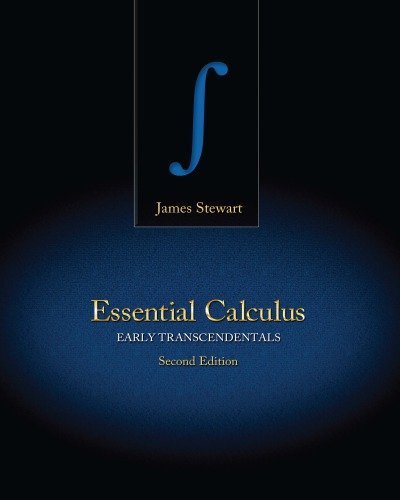 Essential Calculus: Early Transcendentals 2nd Edition by James Stewart, ISBN-13: 978-1133112280