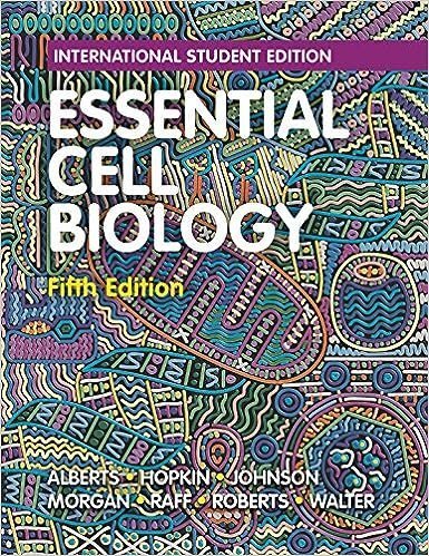 Essential Cell Biology 5th INTERNATIONAL Edition by Bruce Alberts, ISBN-13: 978-0393680393