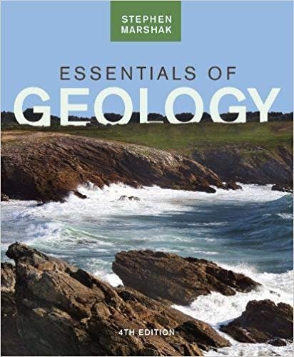 Essentials of Geology 4th Edition by Stephen Marshak, ISBN-13: 978-0393919394